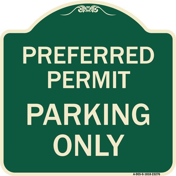 Signmission Preferred Permit Parking Only Heavy-Gauge Aluminum Architectural Sign, 18" x 18", G-1818-23276 A-DES-G-1818-23276 - main